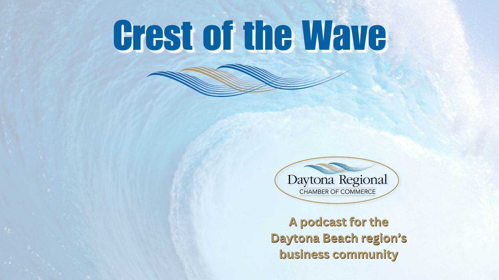 Crest of the Wave - A podcast for the Daytona Beach region's business community
